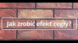 Jak zrobić efekt dekoracyjny na ścianę?   🏠 Efekt cegły - na elewacje i do wnętrza
