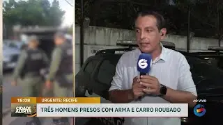 No Recife, três homens são presos com arma e carro roubado