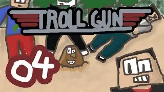 TROLL GUN #04 - Ca Bardin peu ! - Newtiteuf