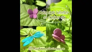 Tutorial: Simple Butterflies made from Polymer Clay🦋✨🌿