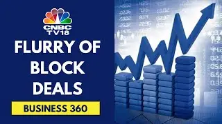A Flurry Of Block Deals On Dalal Street Today Worth About ₹5,500 Cr | CNBC TV18