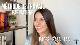 MA MÉTHODE DE TRAVAIL PAR MATIÈRE : PACES - PASS LAS