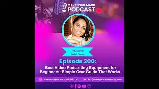 MYM 200 | Best Video Podcasting Equipment for Beginners: Simple Gear Guide That Works