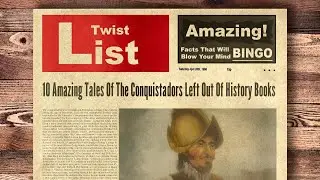 10 Amazing Tales Of The Conquistadors Left Out Of History Books