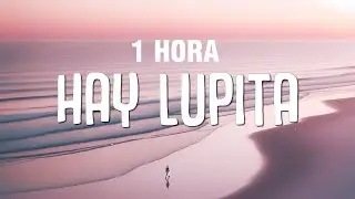 [1 HORA] LOMIIEL - HAY LUPITA (Letra/Lyrics)