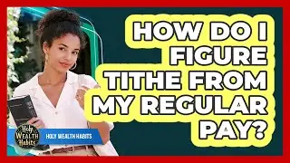 How Do I Figure Tithe From My Regular Pay?