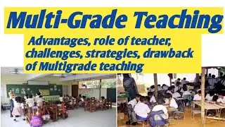 Multi-Grade Teaching, challenges & advantages, strategies, drawback of Multigrade teaching | PPSC