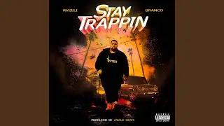 STAY TRAPPIN