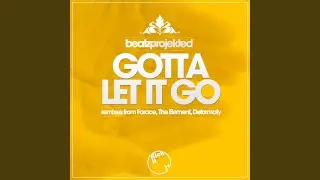 Gotta Let It Go (Farace Remix)