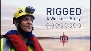 Rigged: A Workers' Story