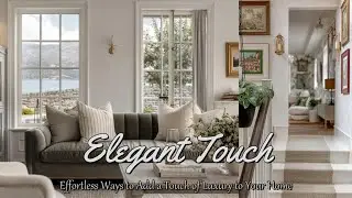 Effortless Ways to Add a Touch of Luxury to Your Home -🏡 Elegant & Easy Tips!!