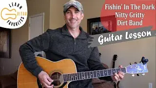 Fishin' In The Dark - Nitty Gritty Dirt Band | Guitar Tutorial