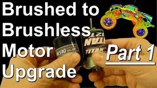 AWESOME Brushed to Brushless Motor Upgrade! - Part 1
