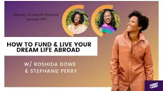 How to Design a Life Abroad with Roshida Dowe & Stephanie Perry