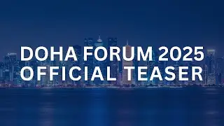 Doha Forum 2025: Official Teaser