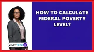 How To Calculate Federal Poverty Level?