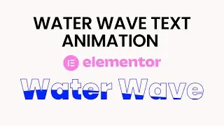 Add Water Wave Animation on Text in Elementor 2022 | WordPress Tutorial 2022