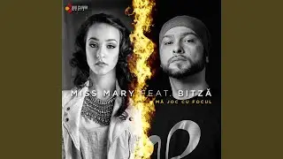 Mă Joc Cu Focul (feat. Bitză)