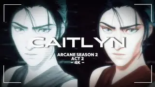 ARCANE SEASON 2 || ACT 2 || CAITLYN || SCENE PACK || 4K