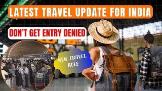 Latest Travel Update for India 2025 | New Travel Rule
