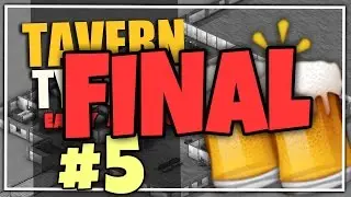 Tavern Tycoon: Dragon's Hangover - Let's Play #5 FINAL - My Tavern, My Rules (Early Access Gameplay)