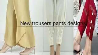 Latest pants designs & new and latest pants , trouser designs 2020
