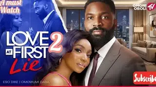 LOVE AT FIRST LIE 2 FULL MOVIE REVIEW - ESO DIKE, OMOWUNMI DADA 2026 LATEST NOLLYWOOD MOVIE