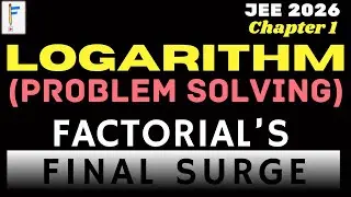 Factorial Final Surge | Logarithms Problem Solving Session