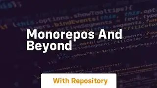 Monorepos and beyond