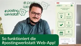 So funktioniert die #postingwerkstatt Web-App! 😎 Ideenliste, Postfreigabe, Planung, Berichte