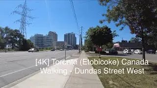 [4K] Toronto (Etobicoke), ON, Canada:  Walking - Dundas Street West | # 106