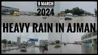 HEAVY RAIN IN AJMAN  🇦🇪 9 MARCH 2024( &lrm;@irfanasghar9999&nbsp; )