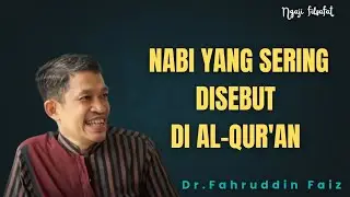 NABI YANG SERING DISEBUT DI AL-QUR'AN | ISA ALMASIH | DR FAHRUDDIN FAIZ 