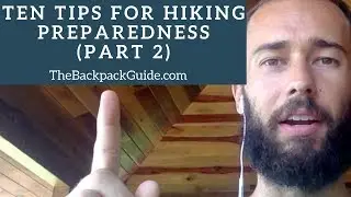 10 Tips for HIKING PREPAREDNESS (Part 2)