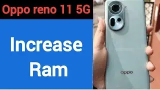 how to increase ram in OPPO Reno 11 5G, how to extend ram in OPPO Reno 11 5G