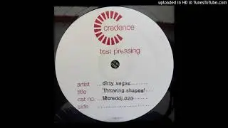 A - Dirty Vegas - Throwing Shapes