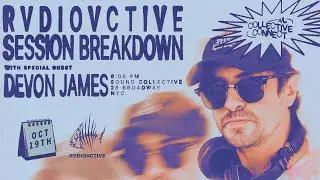 Collective Connect: Devon James of RVDIOVCTIVE Session Breakdown