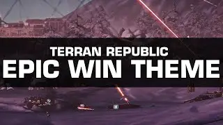 Terran Republic Epic Win Theme