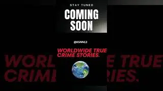 Coming Soon (Worldwide True Crime Stories) #crime #realcrimestory #shortsfeed #shortfeeds