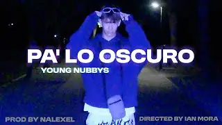 Pa' Lo Oscuro - Young Nubbys (Official Videoclip)