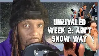 Unrivaled Week 2: Ain't Snow Way ❄️