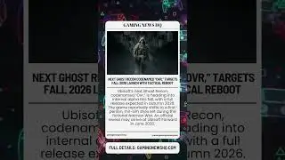 Next Ghost Recon Codenamed &ldquo;Ovr,&rdquo; Targets Fall 2026 Launch with Tactical Reboot