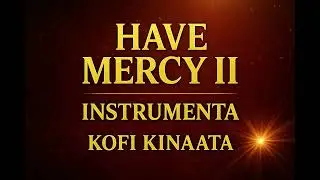 Kofi Kinaata &ndash; Have Mercy II Instrumental (High Quality Version)