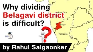 Demand to divide Belagavi district intensifies - Why dividing Belagavi district is difficult? #UPSC