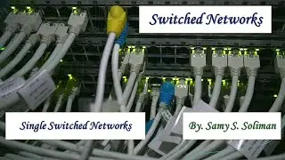 Switched Networks (01 - Single Switched Networks)