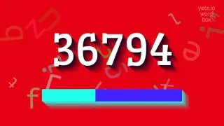 36794 - How to pronounce 36794?