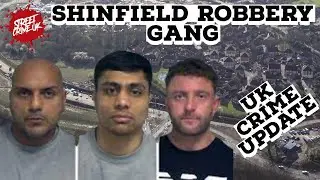 The Shinfield Robbery Gang | Attacked a man and fled with cash and class A
