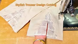 Trouser  Design Cutting and Stitching | Latest Pant Design for Women | Easy Tailoring Tutorial