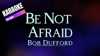 Be Not Afraid - Bob Dufford (Karaoke)