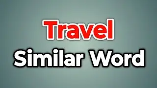 Travel Similar Word || Synonyms of Travel | Words Tube